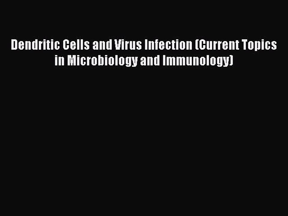 Read Dendritic Cells and Virus Infection (Current Topics in Microbiology and Immunology) Ebook