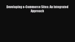 Read Developing e-Commerce Sites: An Integrated Approach PDF Free