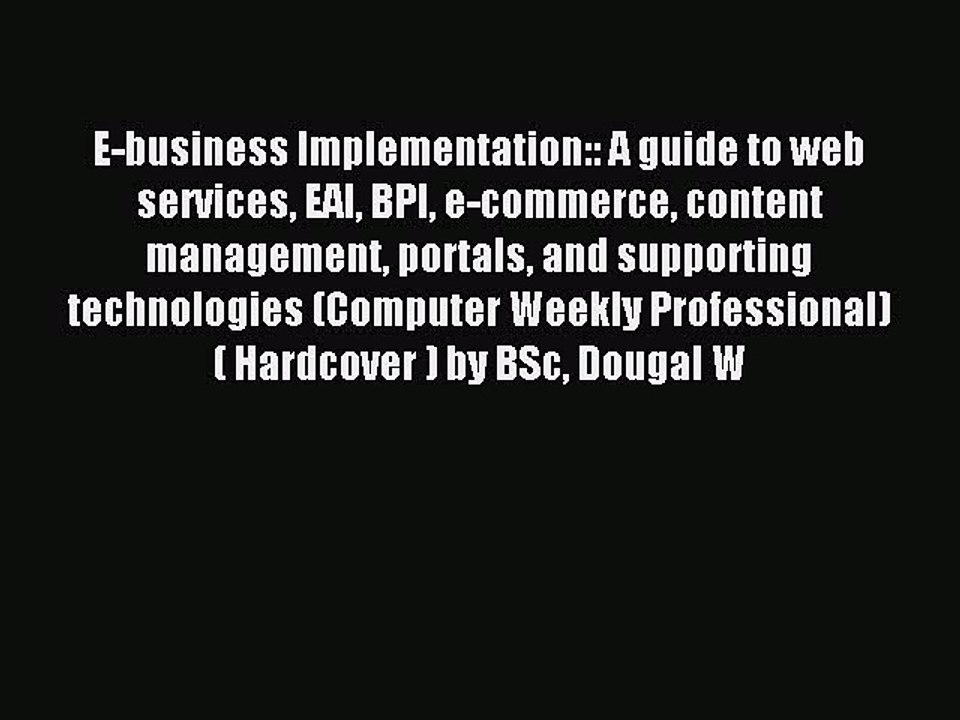 Read E-business Implementation:: A guide to web services EAI BPI e-commerce content management