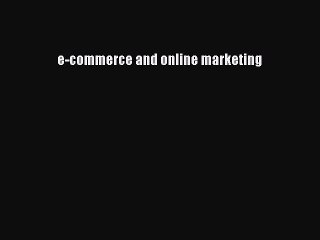 Read e-commerce and online marketing Ebook Free