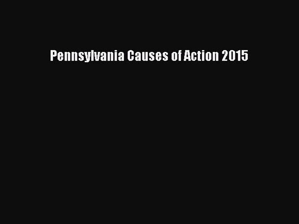 Read Pennsylvania Causes of Action 2015 Ebook Free