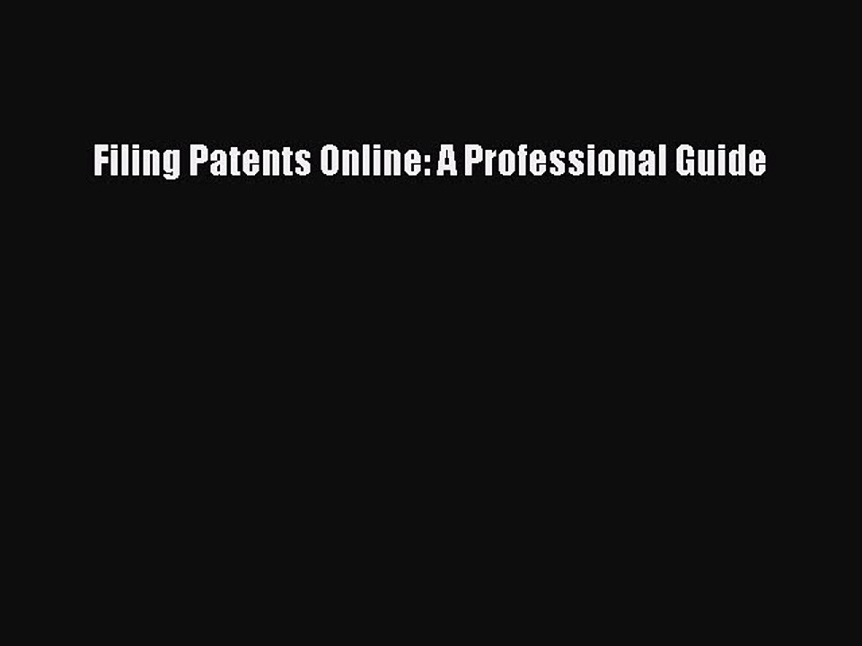 Download Filing Patents Online: A Professional Guide Ebook Online