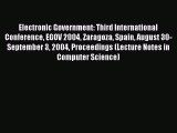 Read Electronic Government: Third International Conference EGOV 2004 Zaragoza Spain August