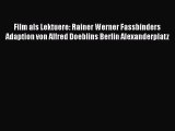 Read Film als Lektuere: Rainer Werner Fassbinders Adaption von Alfred Doeblins Berlin Alexanderplatz
