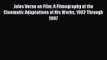 Read Jules Verne on Film: A Filmography of the Cinematic Adaptations of His Works 1902 Through