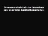 Read E-Commerce mittelstÃ¤ndischer Unternehmen unter steuerlichen Aspekten (German Edition)