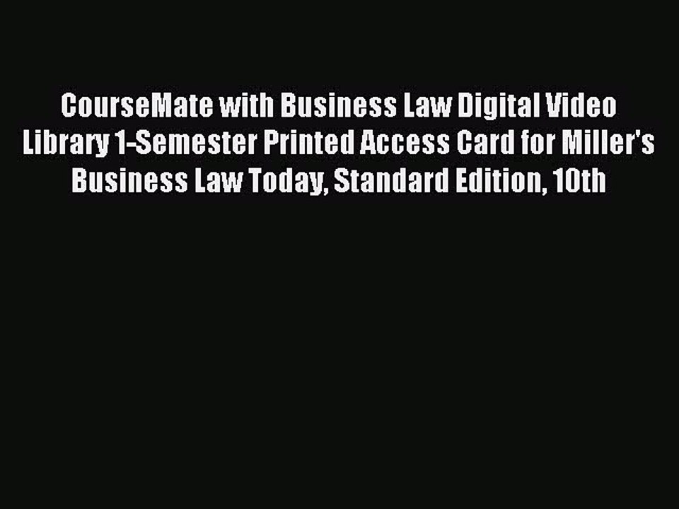 Read CourseMate with Business Law Digital Video Library 1-Semester Printed Access Card for
