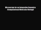 Read Books Microarrays for an Integrative Genomics (Computational Molecular Biology) E-Book