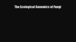 Read Books The Ecological Genomics of Fungi E-Book Free