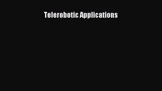 Read Telerobotic Applications Ebook Free