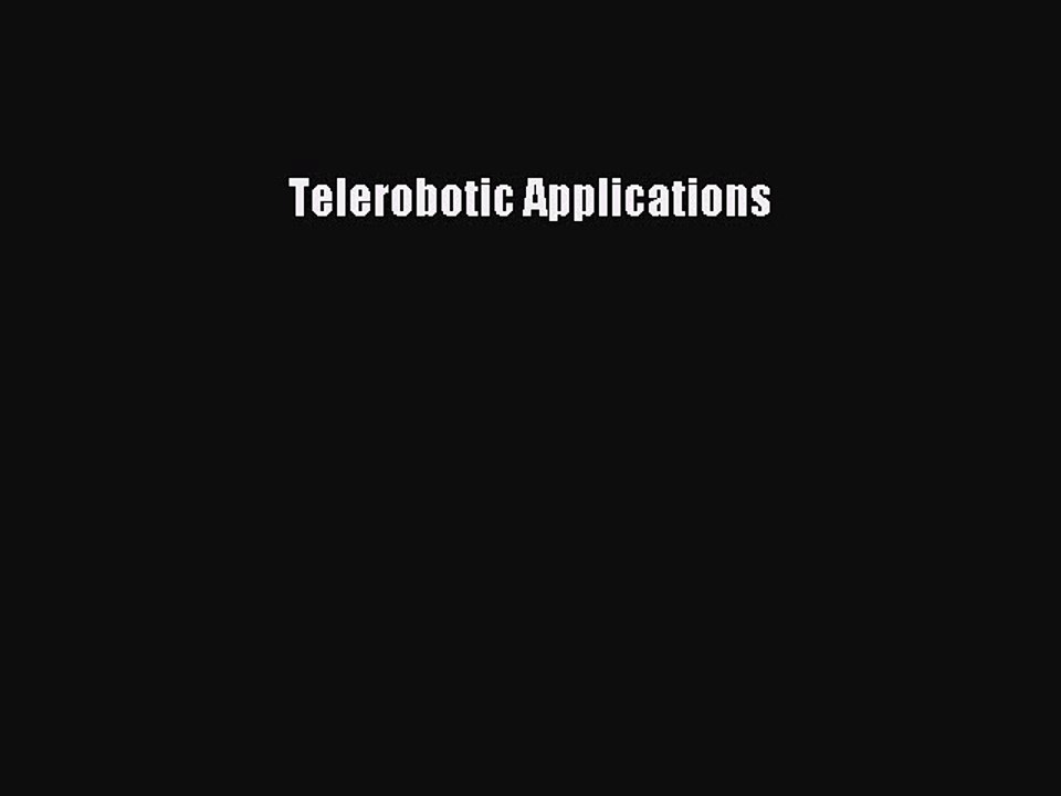 Read Telerobotic Applications Ebook Free