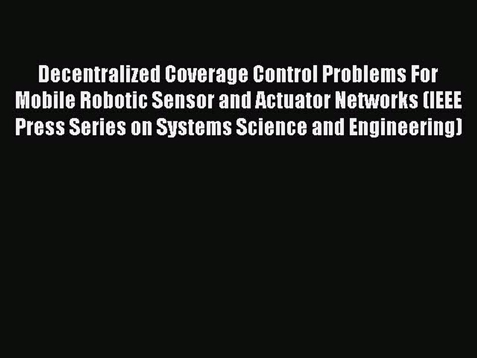 Read Decentralized Coverage Control Problems For Mobile Robotic Sensor and Actuator Networks
