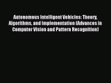 Read Autonomous Intelligent Vehicles: Theory Algorithms and Implementation (Advances in Computer