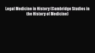 Download Legal Medicine in History (Cambridge Studies in the History of Medicine) [Download]