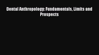 PDF Dental Anthropology: Fundamentals Limits and Prospects [PDF] Full Ebook