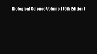 Read Books Biological Science Volume 1 (5th Edition) PDF Online