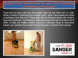 Quality Floor Sander Hire for your Floor Sanding or Polishing Purposes