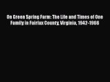 [PDF] On Green Spring Farm: The Life and Times of One Family in Fairfax County Virginia 1942-1966