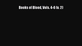 Read Books of Blood Vols. 4-6 (v. 2) PDF Free