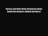 [PDF] Parrots and Other Birds (Scholastic News Nonfiction Readers: Animal Survivors)  Read