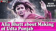 Alia Bhatt about Making of Udta Punjab  ll latest bollywood news updates