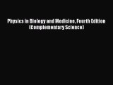 Read Physics in Biology and Medicine Fourth Edition (Complementary Science) Ebook Free