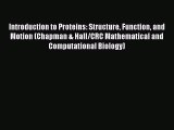 Read Introduction to Proteins: Structure Function and Motion (Chapman & Hall/CRC Mathematical