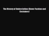 Read The History of Underclothes (Dover Fashion and Costumes) Ebook Free