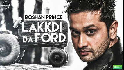 Lakkdi Da Ford ( Full Audio Song ) - Roshan Prince - Punjabi Song - Songs HD