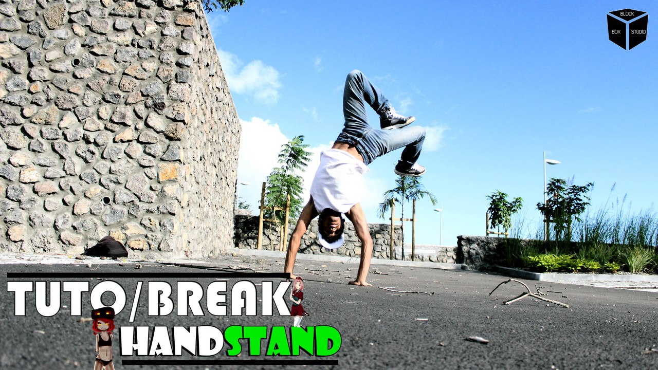 TutoBreak - Les Bases en Freezes : L'équilibre Main ( Handstand ) - Par Bboy Block