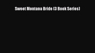 PDF Sweet Montana Bride (3 Book Series) Free Books