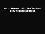 FREEPDFSecrets Banks and Lenders Don't Want You to Know/ Mortgage Free for Life!READONLINE