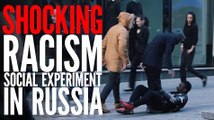 SHOCKING RACISM SOCIAL EXPERIMENT IN RUSSIA