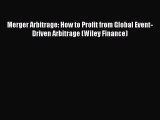 Download Merger Arbitrage: How to Profit from Global Event-Driven Arbitrage (Wiley Finance)