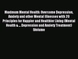 DOWNLOAD FREE E-books  Maximum Mental Health: Overcome Depression Anxiety and other Mental
