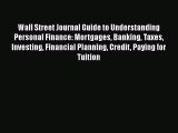 READbook Wall Street Journal Guide to Understanding Personal Finance: Mortgages Banking Taxes