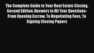 EBOOKONLINE The Complete Guide to Your Real Estate Closing Second Edition: Answers to All Your