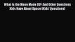 PDF What Is the Moon Made Of?: And Other Questions Kids Have About Space (Kids' Questions)