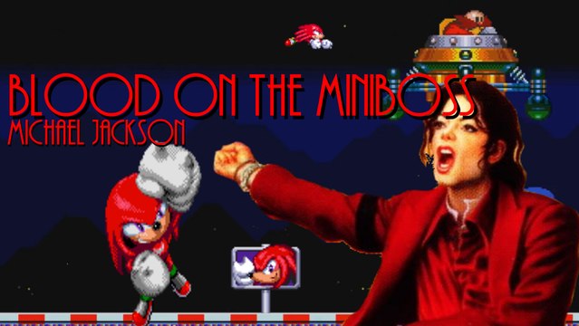 Michael Jackson - Blood On The Dance Floor(Sonic 3 Miniboss Remix)