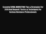 [PDF] Essential VIRAL MARKETING Tips & Strategies For 2016 And Beyond!: Tactics & Techniques