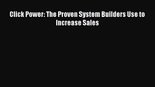 [PDF] Click Power: The Proven System Builders Use to Increase Sales [Download] Online