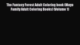 Download The Fantasy Forest Adult Coloring book (Mayo Family Adult Coloring Books) (Volume