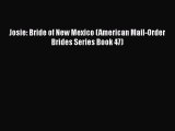 PDF Josie: Bride of New Mexico (American Mail-Order Brides Series Book 47) Free Books