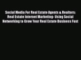 READbook Social Media For Real Estate Agents & Realtors: Real Estate Internet Marketing- Using