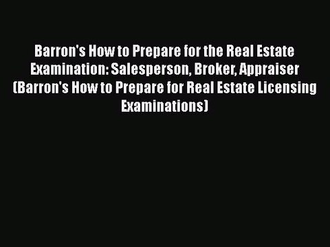 READbook Barron's How to Prepare for the Real Estate Examination: Salesperson Broker Appraiser