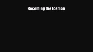 [Read] Becoming the Iceman E-Book Free