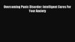 READ book  Overcoming Panic Disorder: Intelligent Cures For Your Anxiety#  Full E-Book