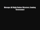 Download Menage: All Night Rodeo (Western Cowboy Threesome) Free Books