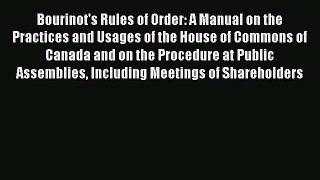 [PDF] Bourinot's Rules of Order: A Manual on the Practices and Usages of the House of Commons