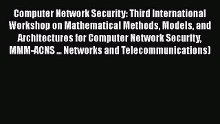 Read Books Computer Network Security: Third International Workshop on Mathematical Methods